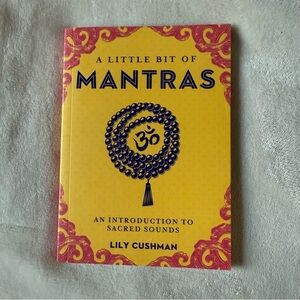 A Little Bit of Mantras: An Introduction to Sacred Sounds
